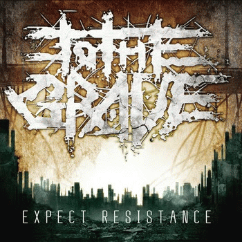 To The Grave : Expect Resistance